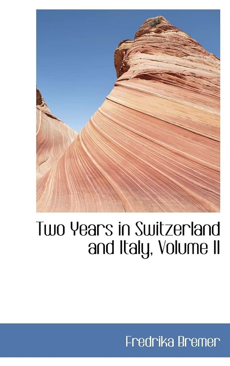 Two Years in Switzerland and Italy, Volume II