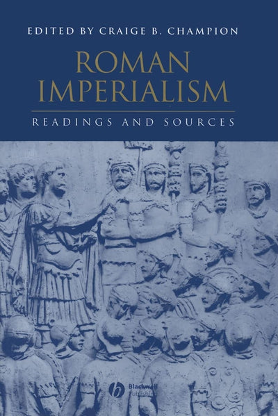 Roman Imperialism: Readings and Sources (Interpreting Ancient History)