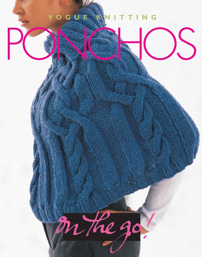 Vogue Knitting on the Go! Ponchos