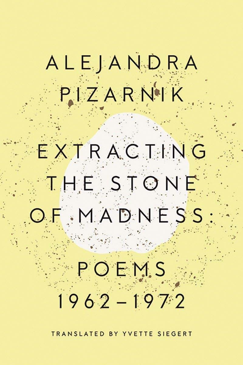 Extracting the Stone of Madness: Poems 1962 - 1972