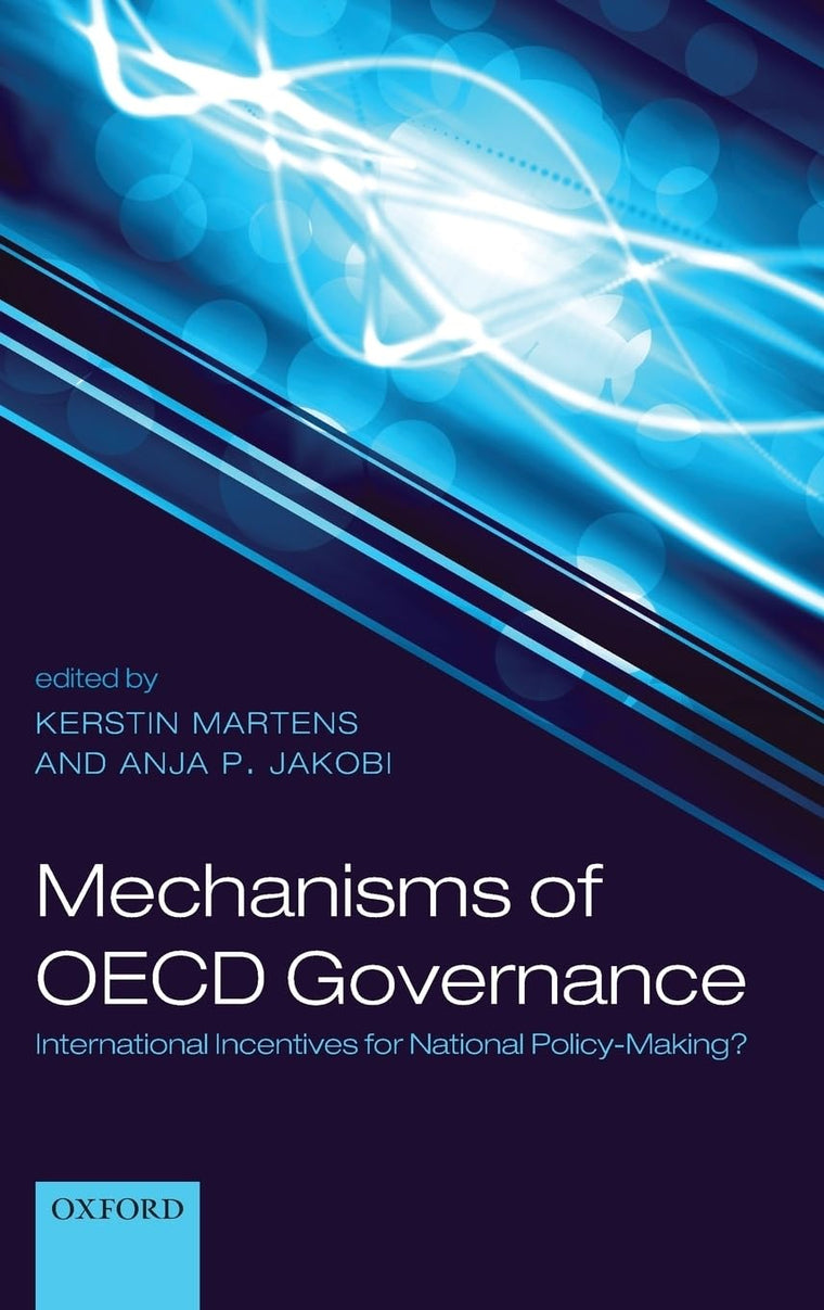 Mechanisms of OECD Governance: International Incentives for National Policy Making
