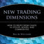 New Trading Dimensions: How to Profit from Chaos in Stocks, Bonds, and Commodities