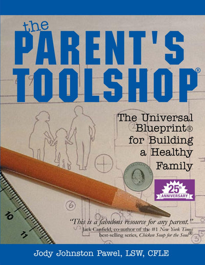 The Parent's Toolshop: The Universal Blueprint for Building a Healthy Family - 25th Anniversary Edition (2020)