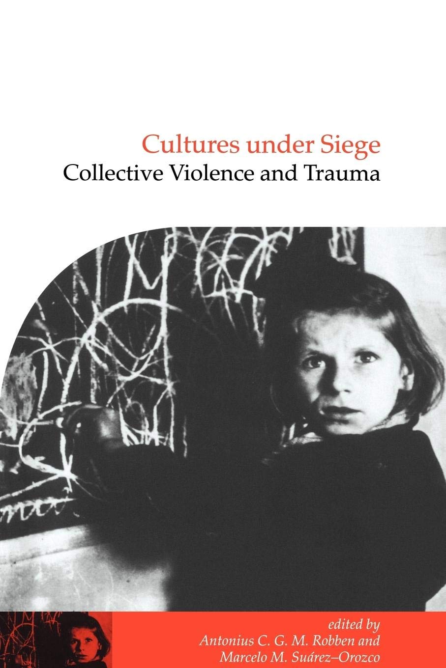 Cultures under Siege: Collective Violence and Trauma (Publications of the Society for Psychological Anthropology, Series Number 11)