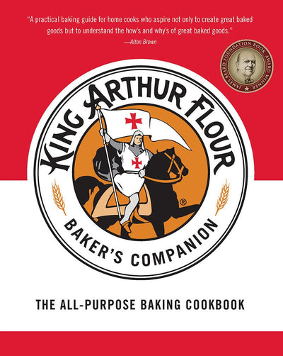 The King Arthur Flour Baker's Companion: The All-Purpose Bak