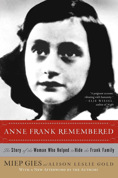 Anne Frank Remembered: The Story of the Woman Who Helped to