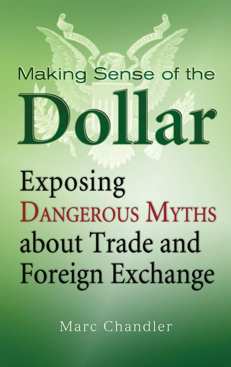 Making Sense of the Dollar: Exposing Dangerous Myths about Trade and Foreign Exchange (Bloomberg)
