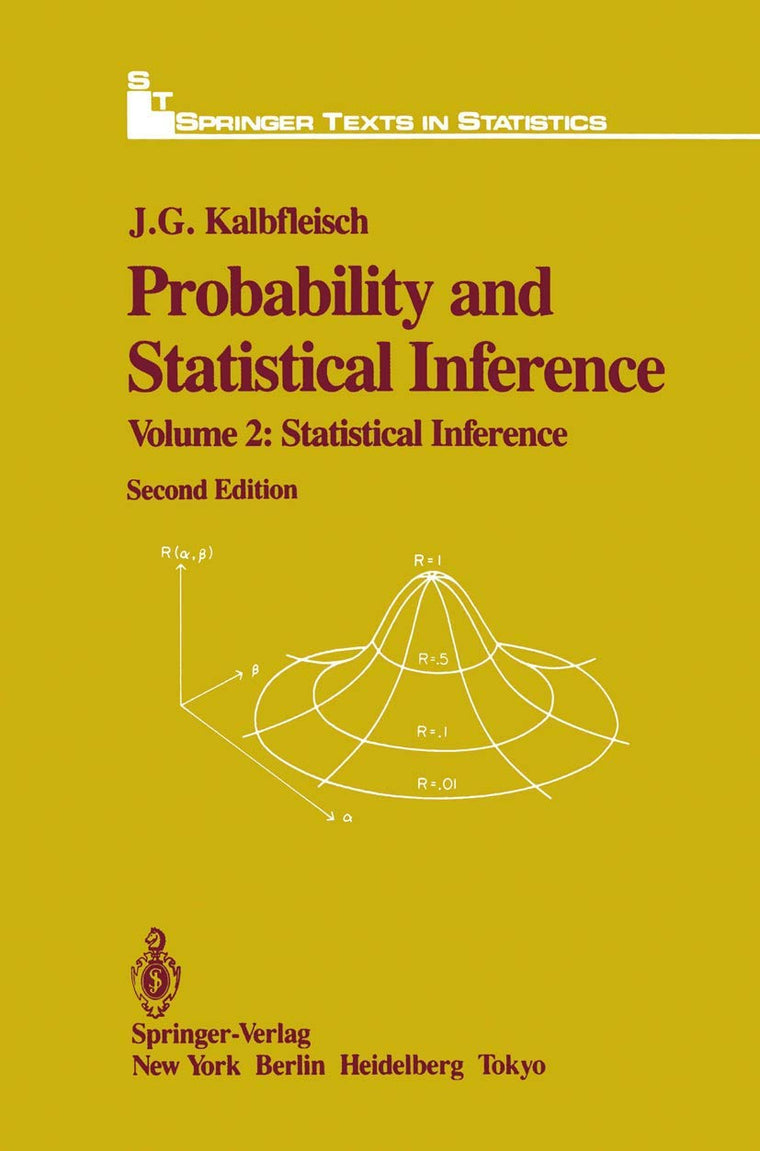 Probability and Statistical Inference: Volume 2: Statistical Inference (Springer Texts in Statistics)