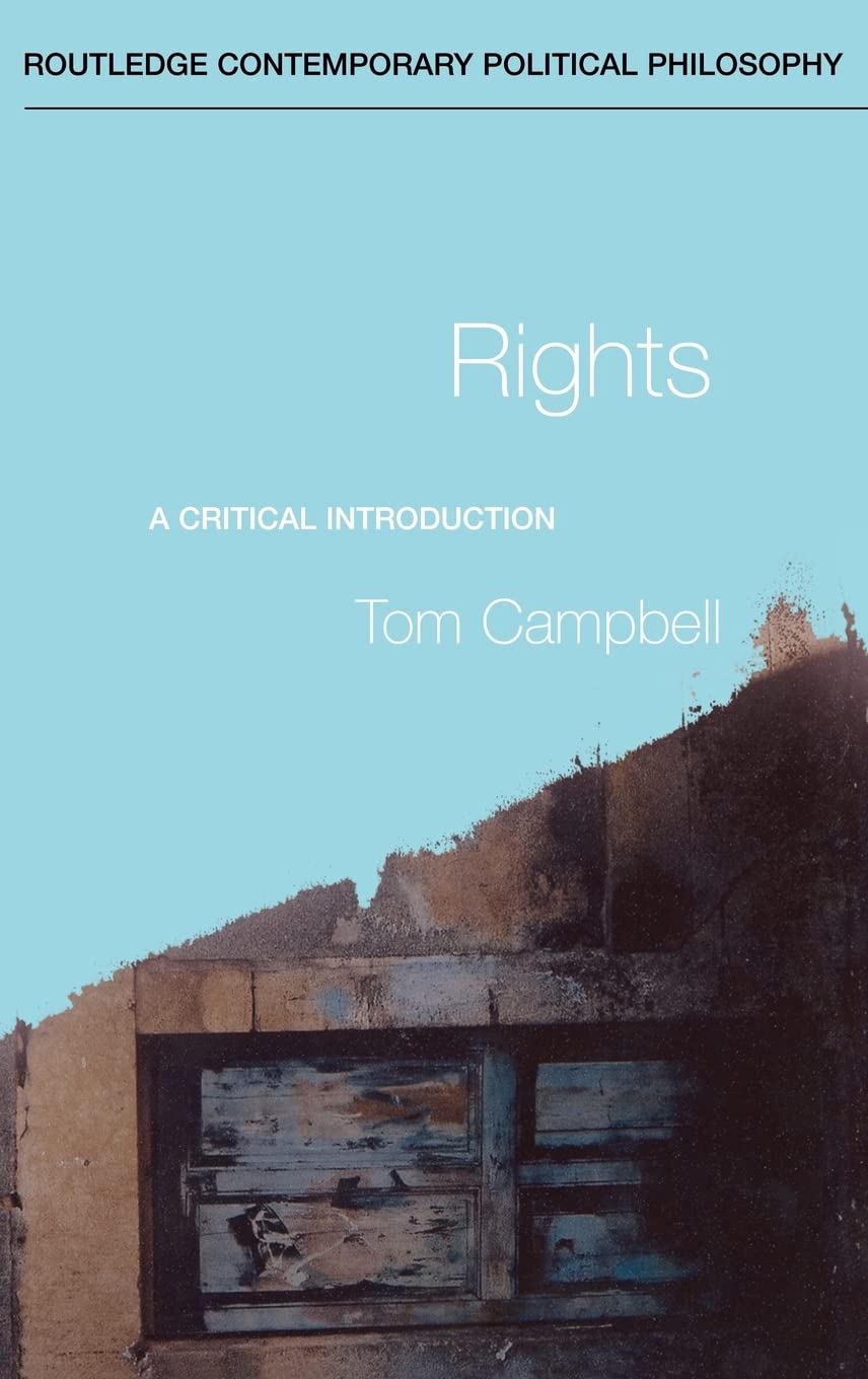 Rights: A Critical Introduction (Routledge Contemporary Political Philosophy)