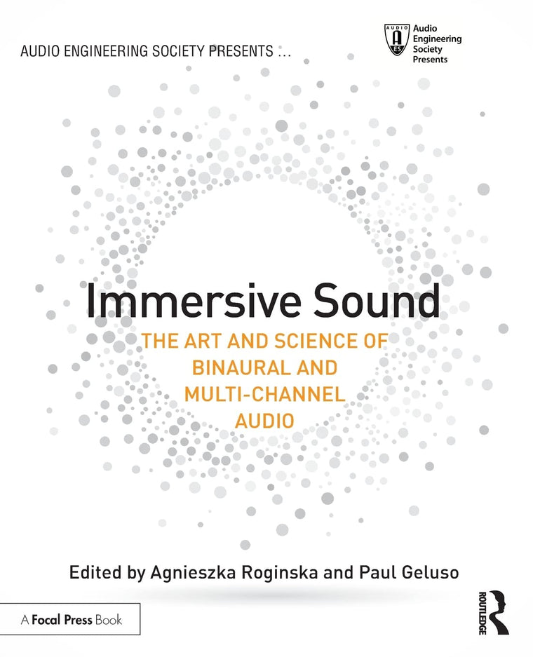 Immersive Sound: The Art and Science of Binaural and Multi-Channel Audio (Audio Engineering Society Presents)