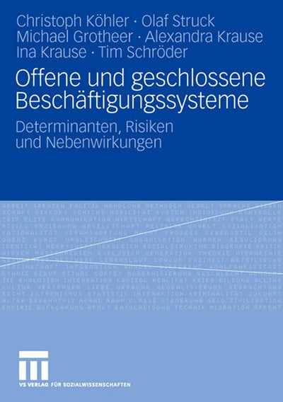 Offene und geschlossene Beschftigungssysteme: Determinanten, Risiken und Nebenwirkungen (German Edition)