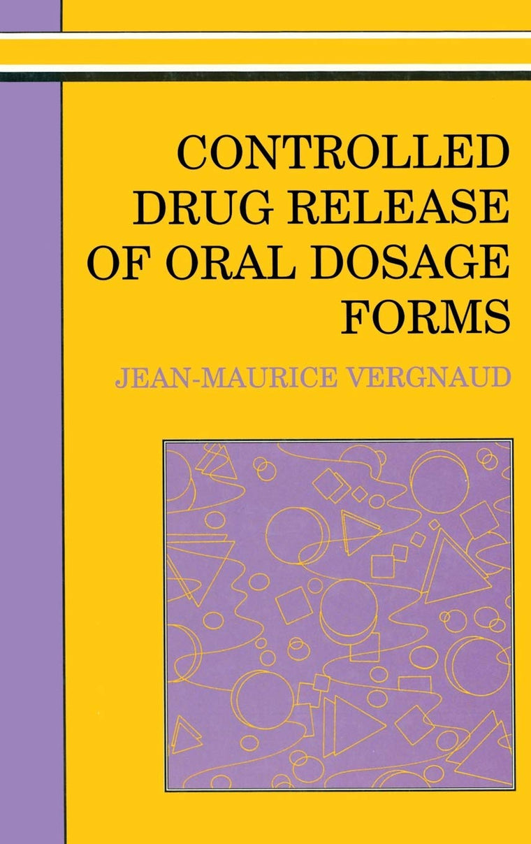 Controlled Drug Release Of Oral Dosage Forms (Ellis Horwood Books in the Biological Sciences)