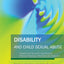 Disability and Child Sexual Abuse: Lessons from Survivors' Narratives for Effective Protection, Prevention and Treatment