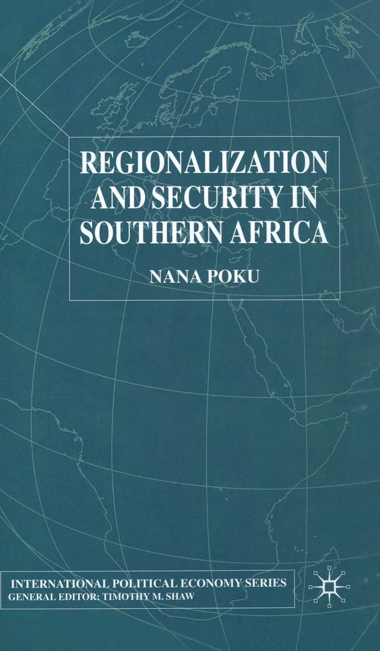 Regionalization and Security in Southern Africa (International Political Economy Series)