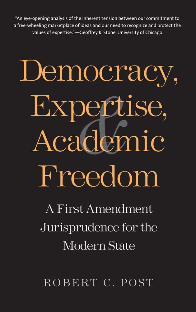 Democracy, Expertise, and Academic Freedom: A First Amendmen