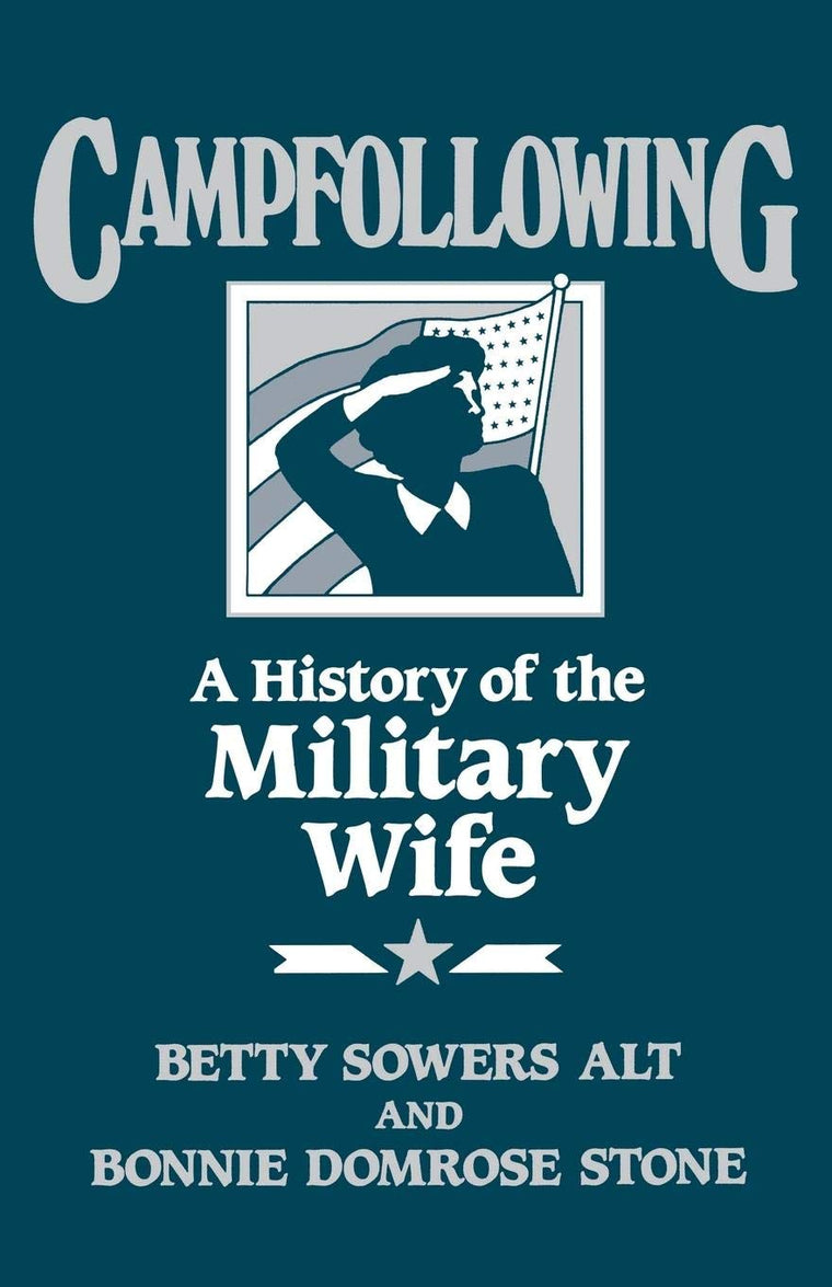 Campfollowing: A History of the Military Wife (Contributions in Afro-American and)