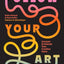 Follow Your Art: Uncover and Unleash Your Creative Voice