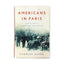 Americans in Paris: Life and Death Under Nazi Occupation