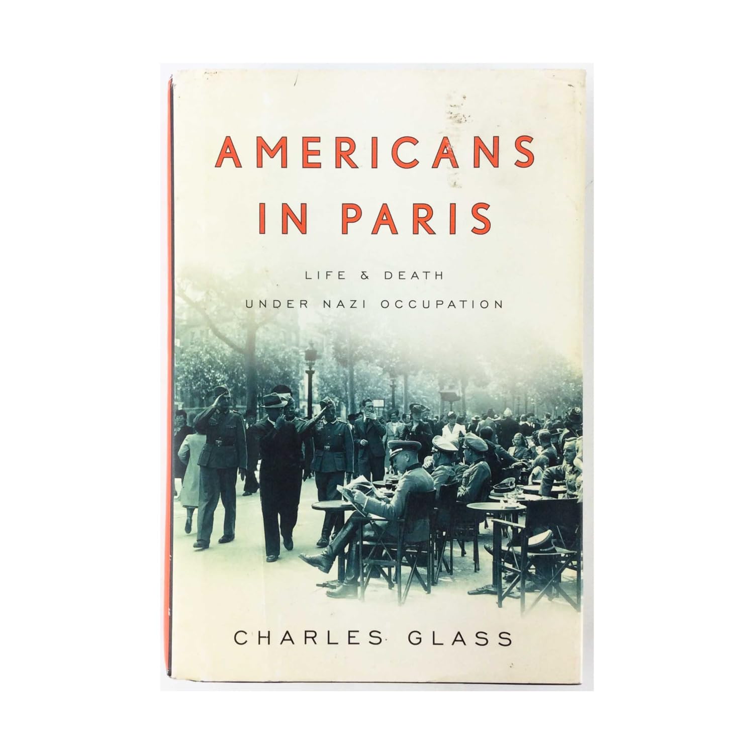 Americans in Paris: Life and Death Under Nazi Occupation