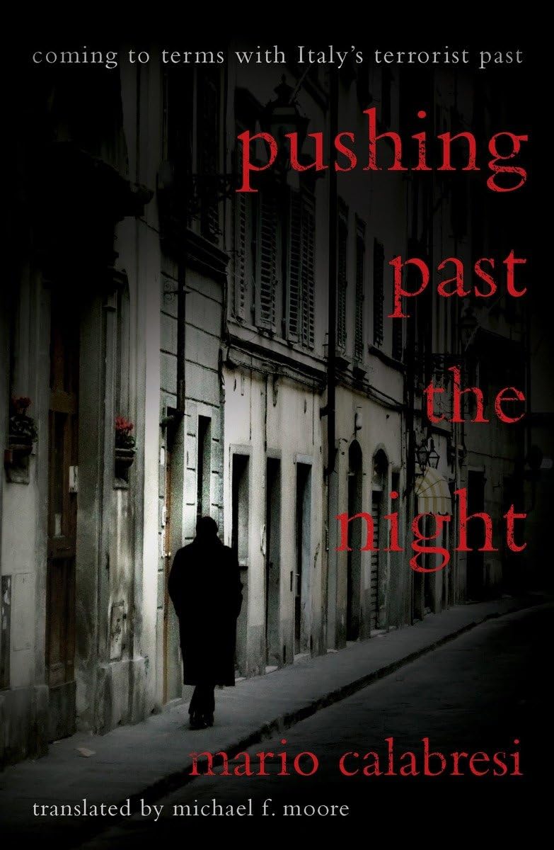 Pushing Past the Night: Coming to Terms With Italy's Terrorist Past