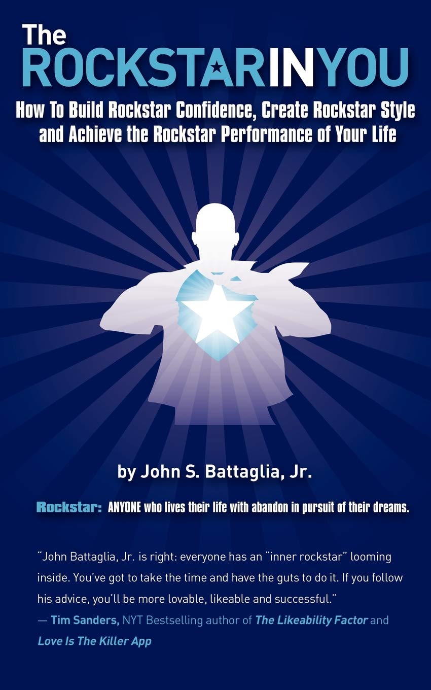 The Rockstar In You: How to Build Rockstar Confidence, Create Rockstar Style, and Achieve the Rockstar Performance of Your Life