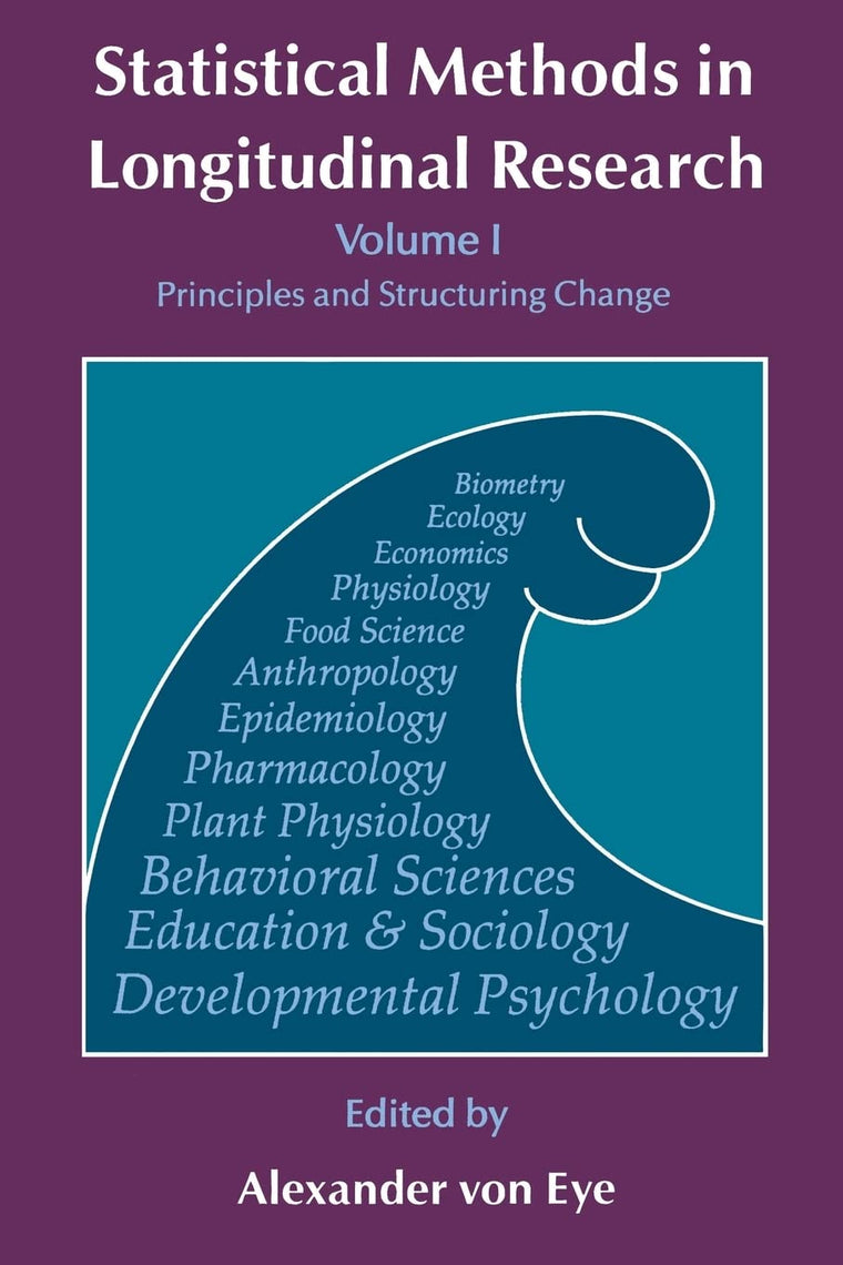 Statistical Methods in Longitudinal Research: Principles and Structuring Change (Volume 1) (Statistical Modeling and Decision Science, Volume 1)