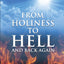 From Holiness to Hell and Back Again