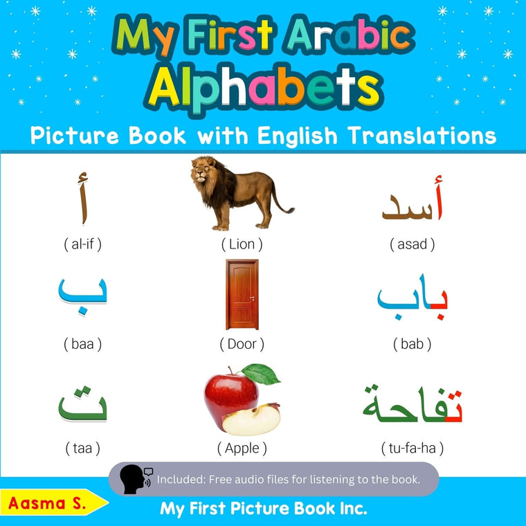 My First Arabic Alphabets Picture Book with English Translations: Bilingual Early Learning & Easy Teaching Arabic Books for Kids (Teach & Learn Basic Arabic words for Children)