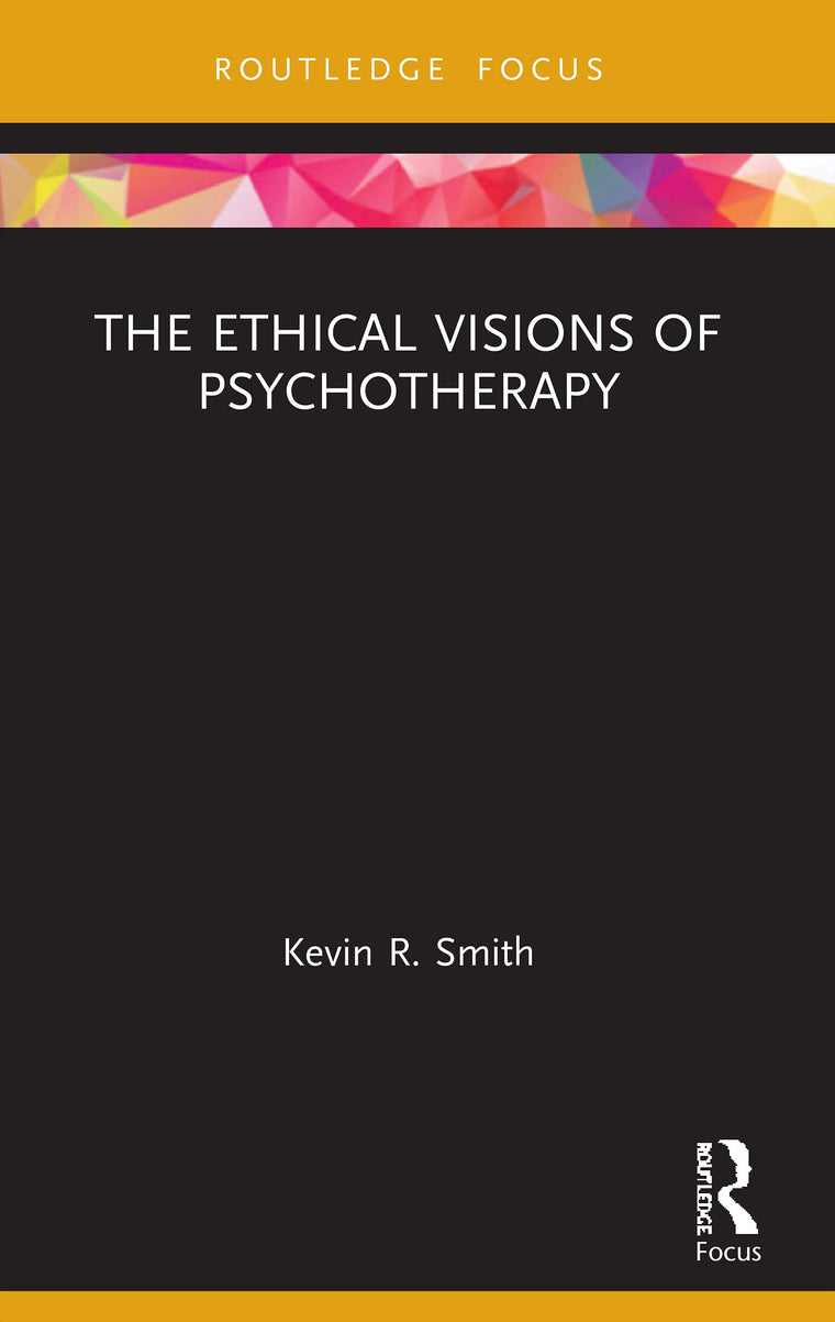 The Ethical Visions of Psychotherapy (Advances in Theoretical and Philosophical Psychology)