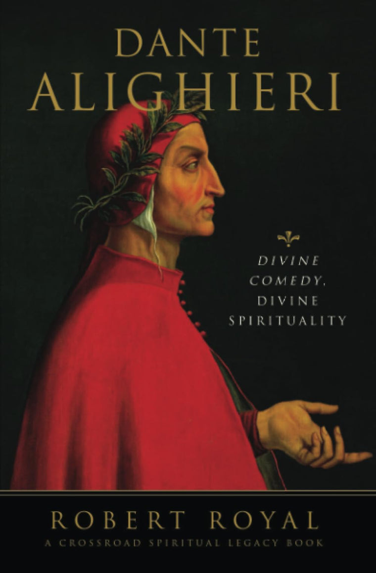 Dante Alighieri: Divine Comedy, Divine Spirituality (The Crossroad Spiritual Legacy Series)