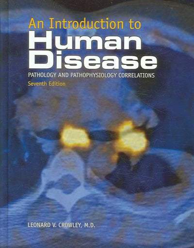 An Introduction to Human Disease: Pathology and Pathophysiology Correlations