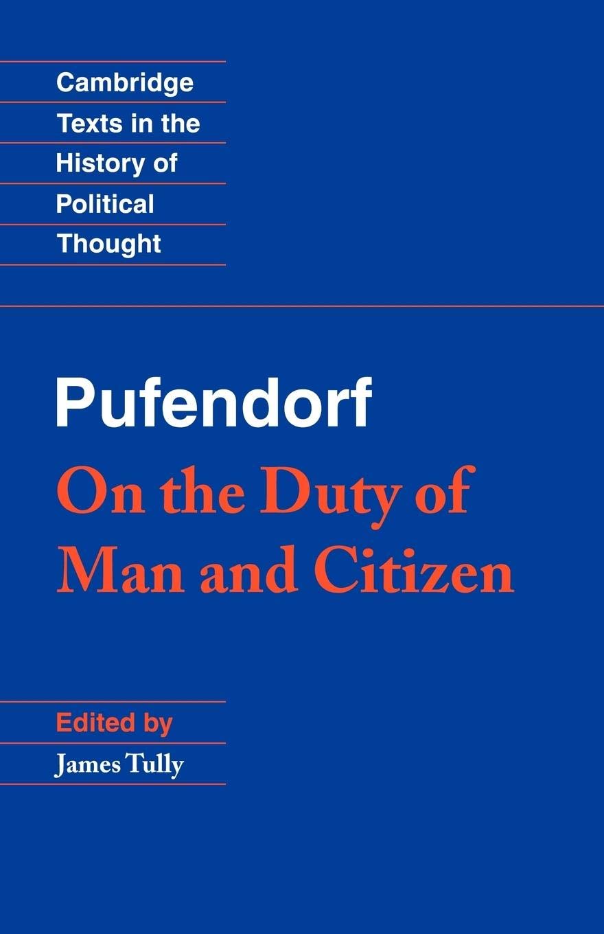 Pufendorf: On the Duty of Man and Citizen according to Natural Law (Cambridge Texts in the History of Political Thought)