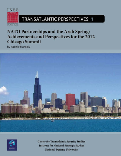NATO Partnerships and the Arab Spring: Achievements and Perspectives for the 2012 Chicago Summit: Transatlantic Perspectives, No. 1