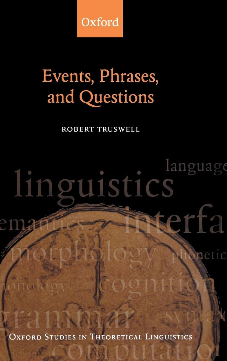 Events, Phrases, and Questions (Oxford Studies in Theoretical Linguistics)