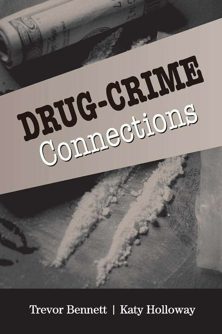 Drug-Crime Connections (Cambridge Studies in Criminology)