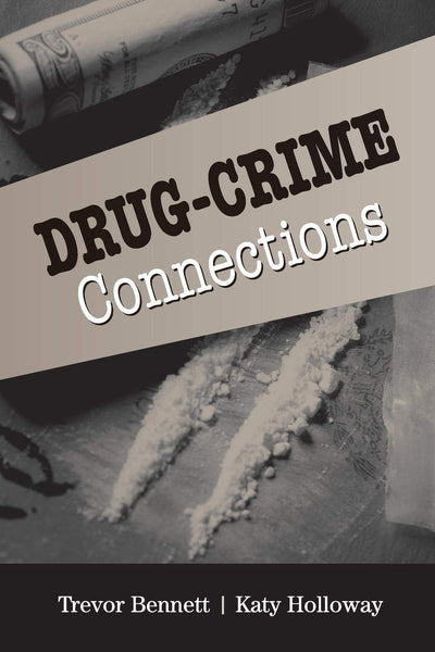 Drug-Crime Connections (Cambridge Studies in Criminology)