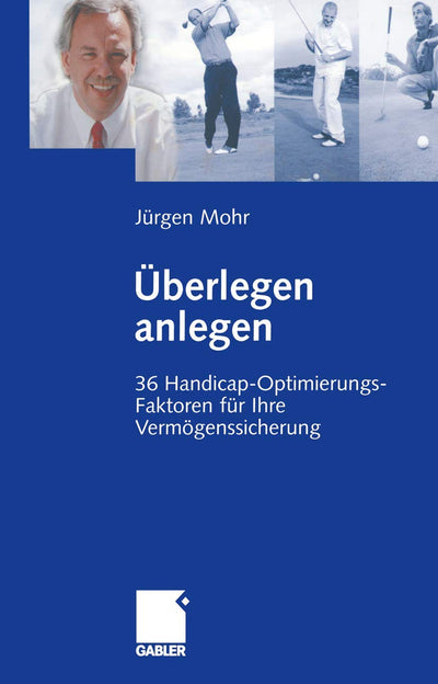 berlegen anlegen: 36 Handicap-Optimierungs-Faktoren fr Ihre Vermgenssicherung (German Edition)