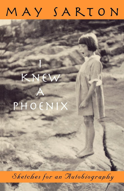 I Knew a Phoenix: Sketches for an Autobiography