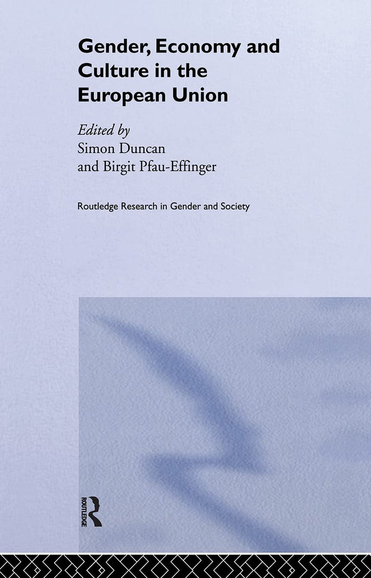 Gender, Economy and Culture in the European Union (Routledge Research in Gender and Society)