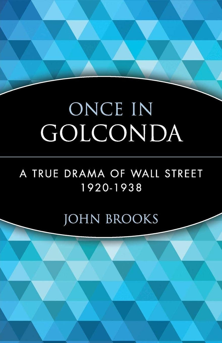 Once in Golconda: A True Drama of Wall Street 1920-1938