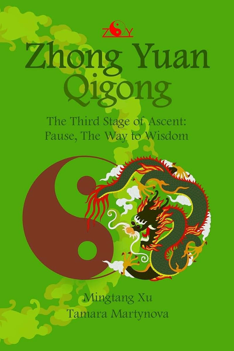 Zhong Yuan Qigong.: The Third Stage of Ascent: Pause, The Way to Wisdom (Enter Your Own World)