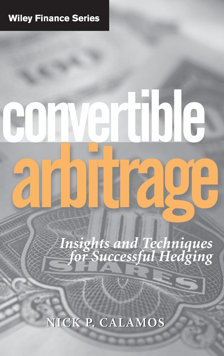 Convertible Arbitrage: Insights and Techniques for Successfu