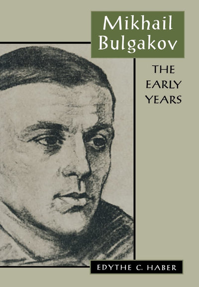 Mikhail Bulgakov: The Early Years (Russian Research Center Studies)