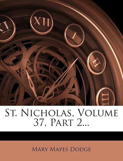 St. Nicholas, Volume 37, Part 2...