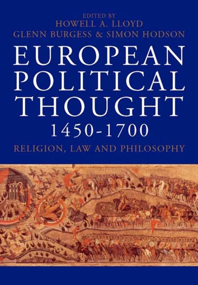 European Political Thought 1450-1700: Religion, Law and Philosophy