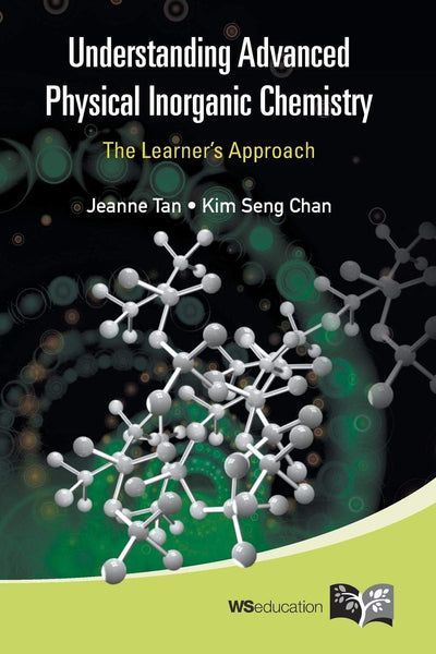 UNDERSTANDING ADVANCED PHYSICAL INORGANIC CHEMISTRY: THE LEARNER'S APPROACH