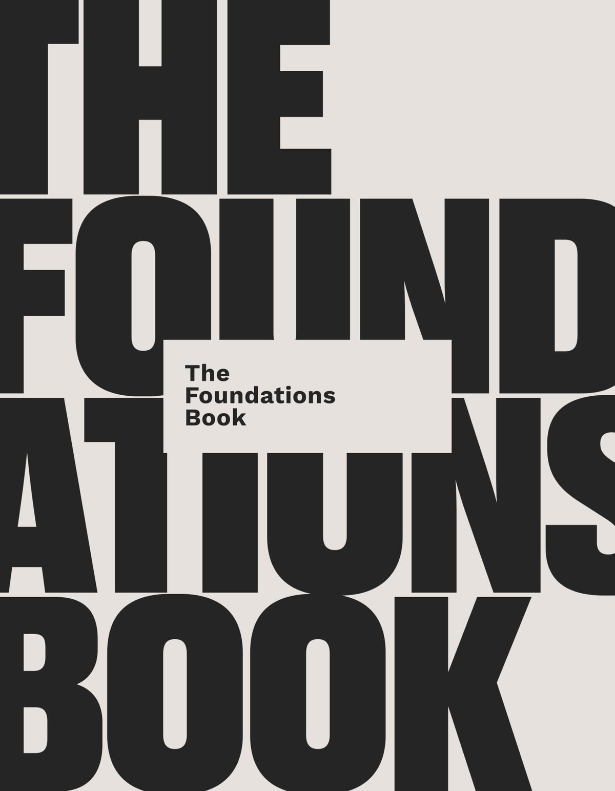 The Foundations Book: 10 Essential Questions for Building a Life on Jesus (A Practical, Discussion-Based Bible Study Guide for Personal Growth & Discipleship Groups)