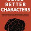 Build Better Characters: The psychology of backstory & how to use it in your writing to hook readers (Creative Academy Guides for Writers)
