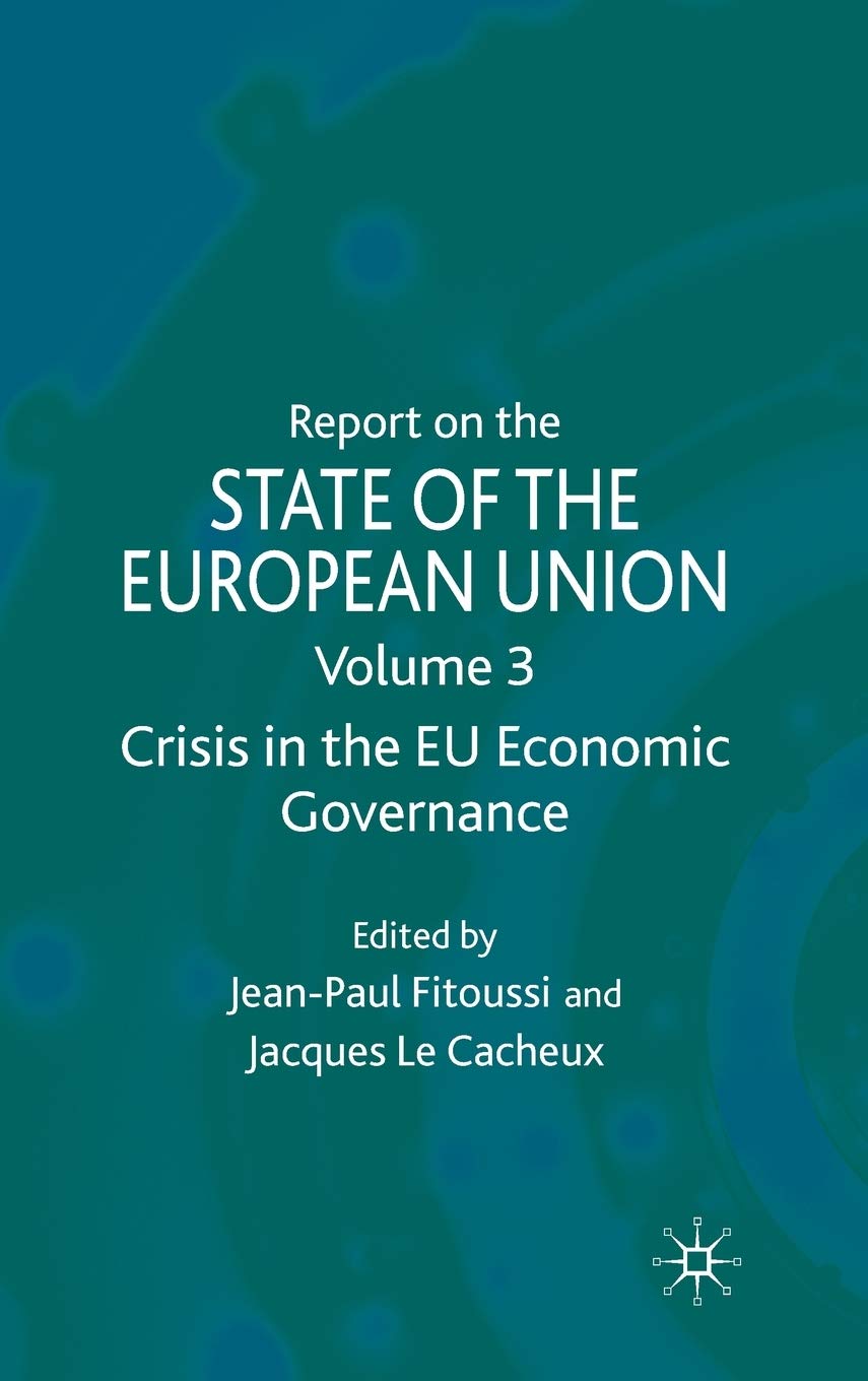 Report on the State of the European Union: Volume 3: Crisis in the EU Economic Governance