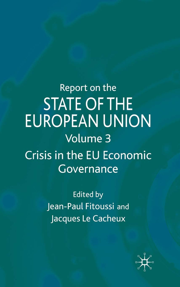 Report on the State of the European Union: Volume 3: Crisis in the EU Economic Governance